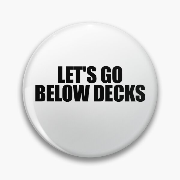 Item preview, Let's Go Below Decks Raunchy Yacht Guest Below Decks Gear designed and sold by DynamicDesign.