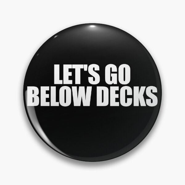 Item preview, Let's Go Below Decks Raunchy Yacht Guest Below Decks Gear designed and sold by DynamicDesign.