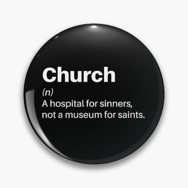 Item preview, Church Definition - Hospital for Sinners, Not Museum for Saints designed and sold by Lillyamstronger.