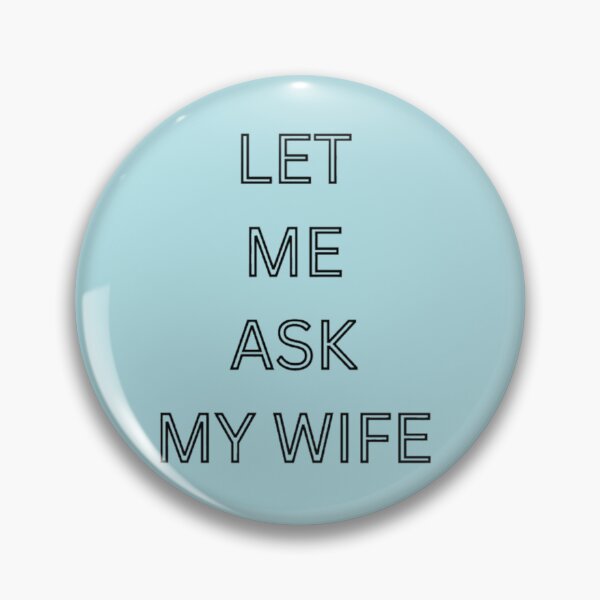 Item preview, let me ask my wife  designed and sold by StickersRyous.