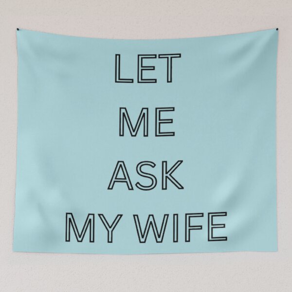 Item preview, let me ask my wife  designed and sold by StickersRyous.