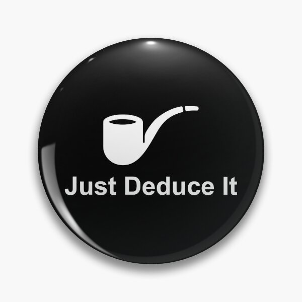 Item preview, Just Deduce It designed and sold by Fanverse Merchandise.