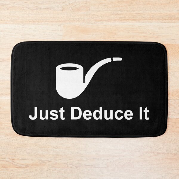 Item preview, Just Deduce It designed and sold by Fanverse Merchandise.