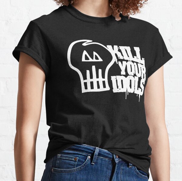 Kill Your Idols T-Shirts for Sale | Redbubble