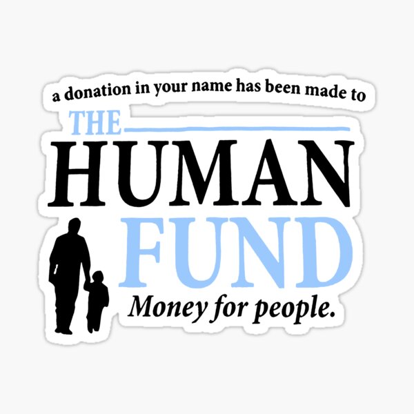 Item preview, The Human Fund ( black ) designed and sold by AllYouCanDesign.