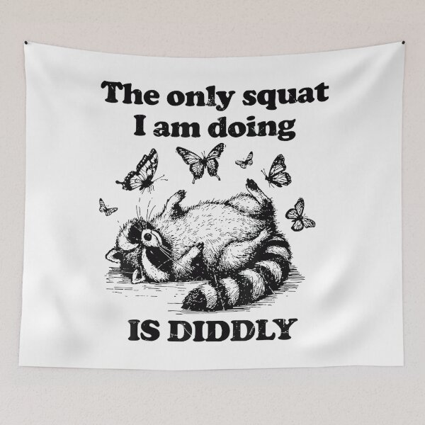 Item preview, The Only Squat I'm Doing Is Diddly Squat Raccoon Meme designed and sold by spirorinin.