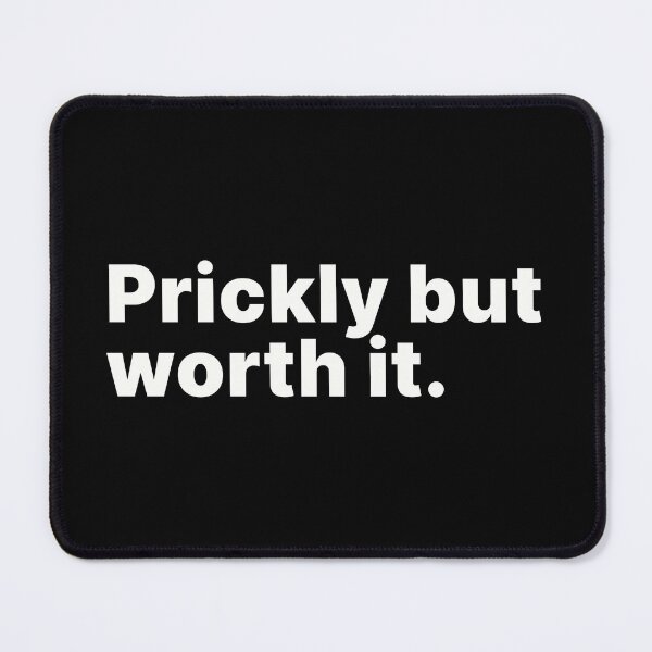 Item preview, Prickly but worth it | Socially awkward - white text designed and sold by ThingsOnTees.