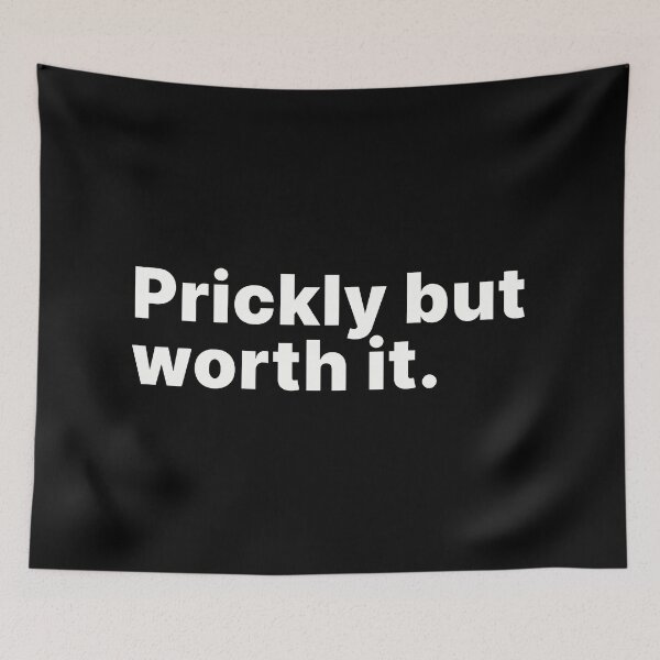 Item preview, Prickly but worth it | Socially awkward - white text designed and sold by ThingsOnTees.