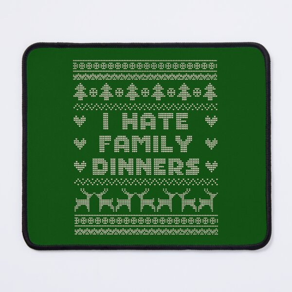Item preview, I hate family dinners designed and sold by PAINTMONKEYS.