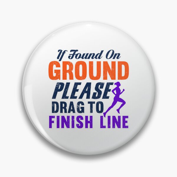 Item preview, If Found On Ground Please Drag To Finish Line designed and sold by ChemicalXShop.