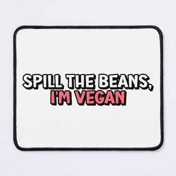 Item preview, Spill The Beans, I'm Vegan designed and sold by Wachi-A.
