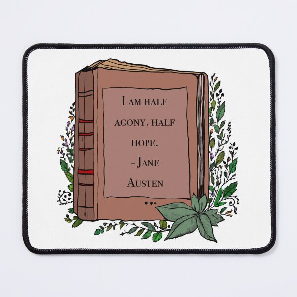 Item preview, Jane Austen book i am half agony, half hope quote designed and sold by GeKrayr.