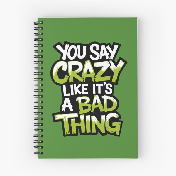 Item preview, You Say Crazy Like It’s A Bad Thing designed and sold by Myra365Art.