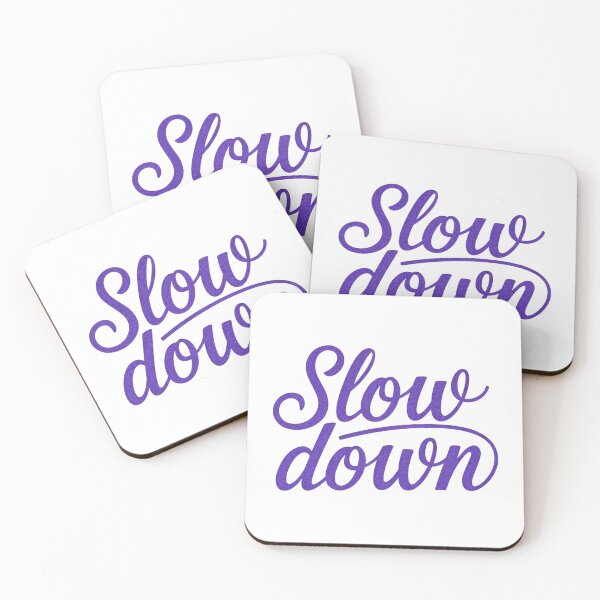 Item preview, Slow Down Mindset Quote designed and sold by ThreeftlyPicks.