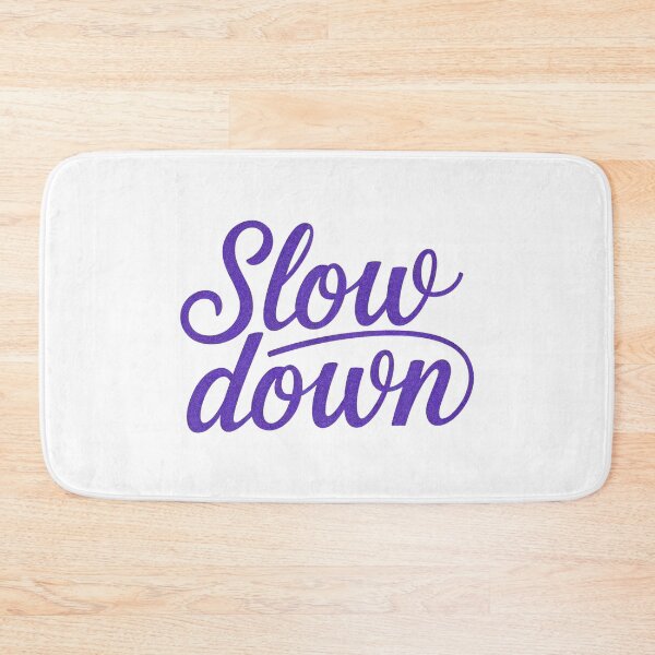 Item preview, Slow Down Mindset Quote designed and sold by ThreeftlyPicks.