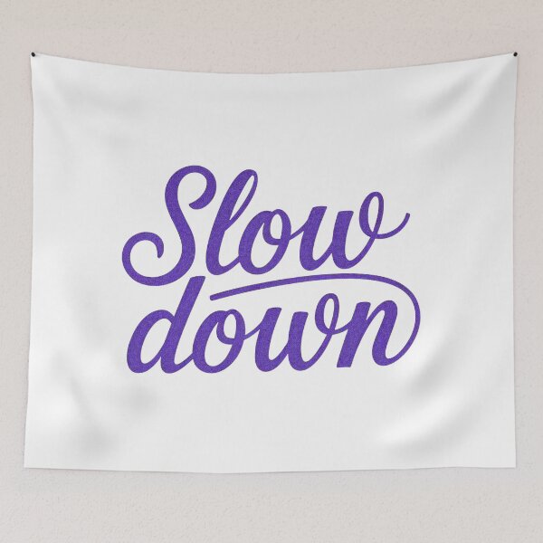Item preview, Slow Down Mindset Quote designed and sold by ThreeftlyPicks.