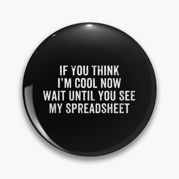 Item preview, If You Think I'm Cool Now, Wait Until You See My Spreadsheet - Spreadsheet Worker Accountant Gift designed and sold by crenaviolena.