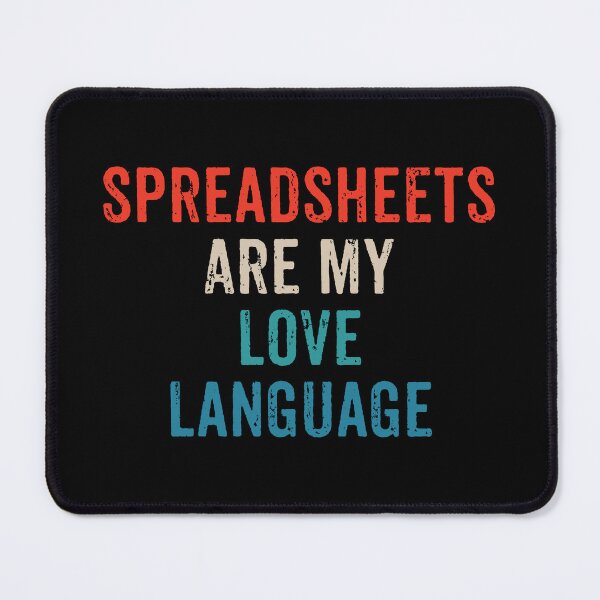 Item preview, Spreadsheets Are My Love - Funny Spreadsheet designed and sold by crenaviolena.