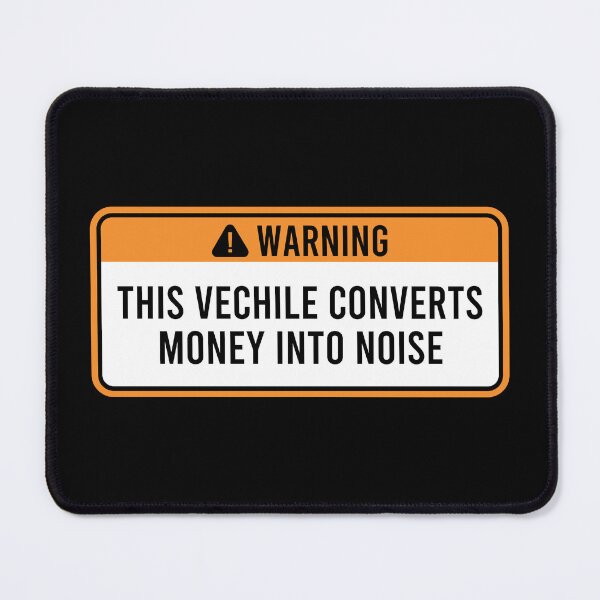 Item preview, Warning! This Vehicle Converts Money Into Noise designed and sold by crenaviolena.