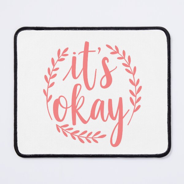 Item preview, It’s Okay Mindset Quote designed and sold by ThreeftlyPicks.
