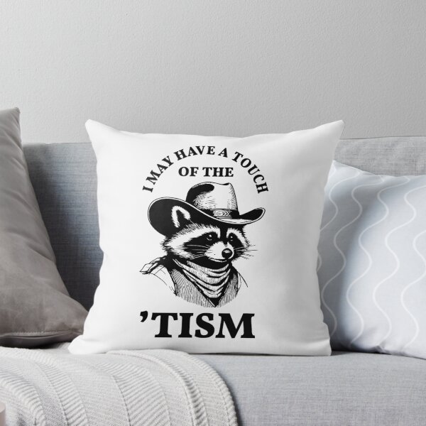 Item preview, I May Have A Touch Of The Tism Raccoon  designed and sold by spirorinin.