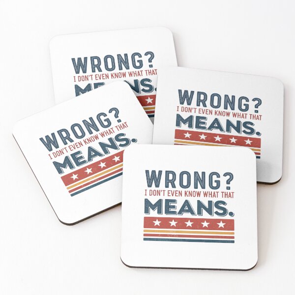 Item preview, Wrong? I Don’t Even Know What That Means - Funny Quote Design for Humor Lovers designed and sold by Colorful-Garden.