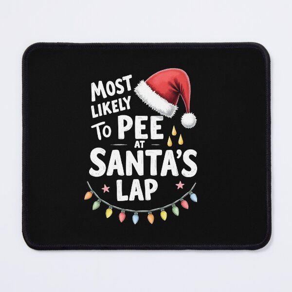 Item preview, Most Likely to Pee on Santa's Lap Funny Christmas designed and sold by HeadTurningArt.