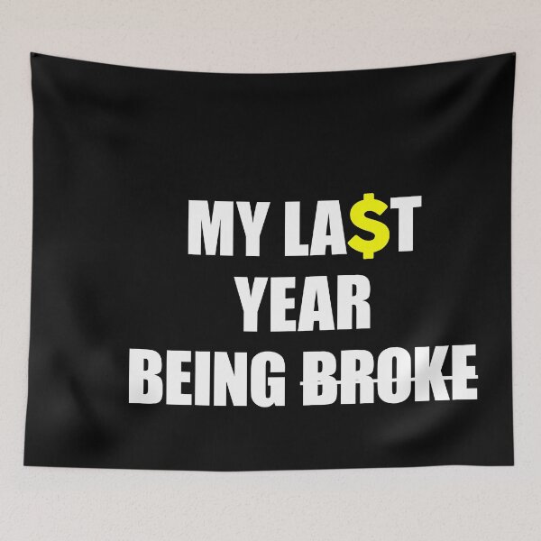 Item preview, Goodbye to Being Broke designed and sold by FlyShop1.