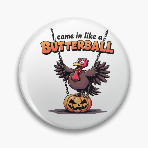 Item preview, I Came In Like A Butterball designed and sold by Icerizeartx.