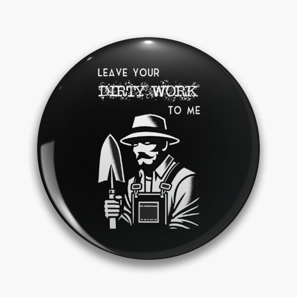 Item preview, Leave Your Dirty Work To Me Gardener Contract Killer designed and sold by Me-Meme.