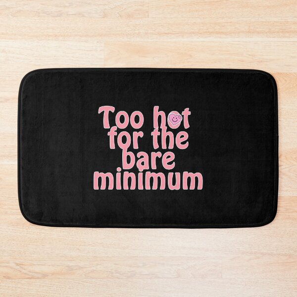 Item preview, Too hot for the bare minimum designed and sold by OnTheTrend.