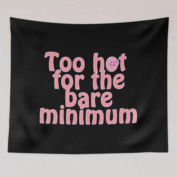 Item preview, Too hot for the bare minimum designed and sold by OnTheTrend.