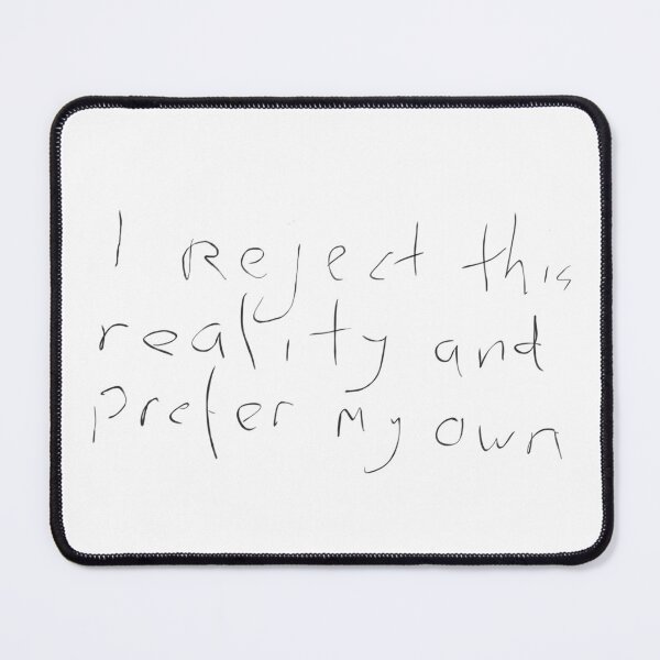 Item preview, I reject this reality and prefer my own designed and sold by Blackdomino.