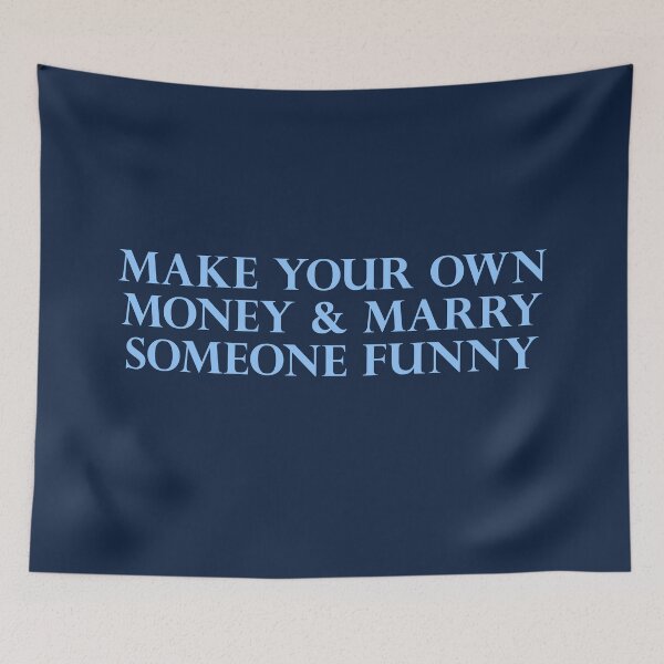Item preview, Make your Own Money & Marry Someone Funny designed and sold by FlyShop1.