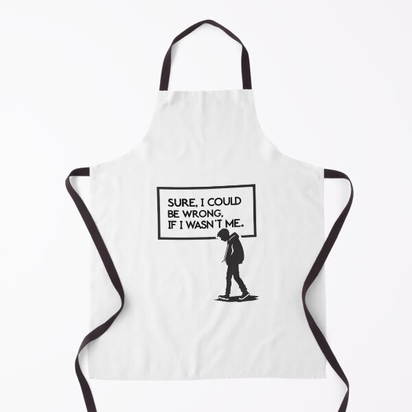 Item preview, Sure, I Could Be Wrong... If I Wasn't Me - Sassy Self-Confidence Design designed and sold by Colorful-Garden.