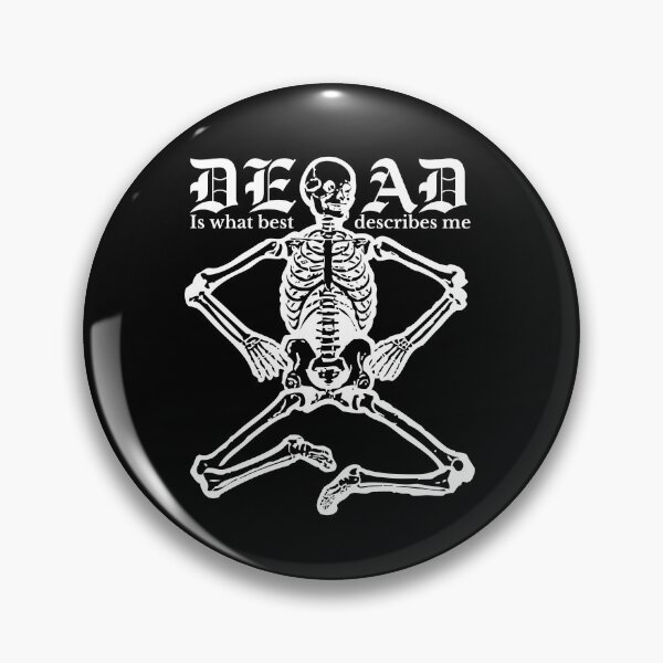 Item preview, Dead is what best decribes me designed and sold by mrno666.