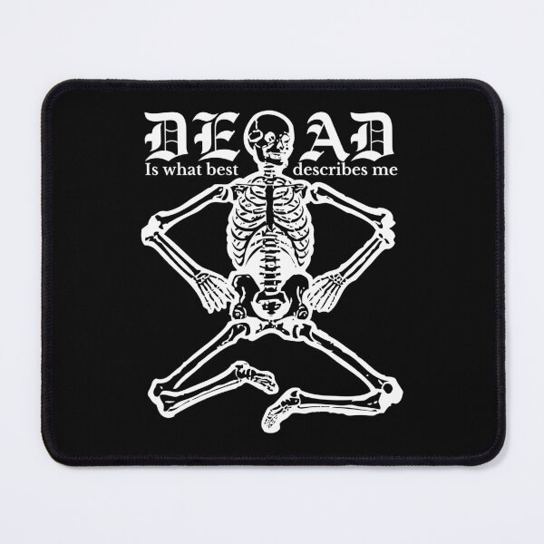 Item preview, Dead is what best decribes me designed and sold by mrno666.