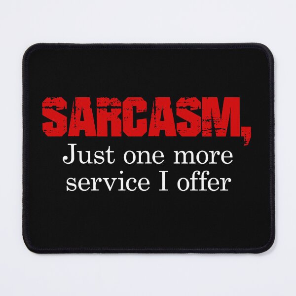 Item preview, SARCASM Just one more service I offer designed and sold by FlyShop1.