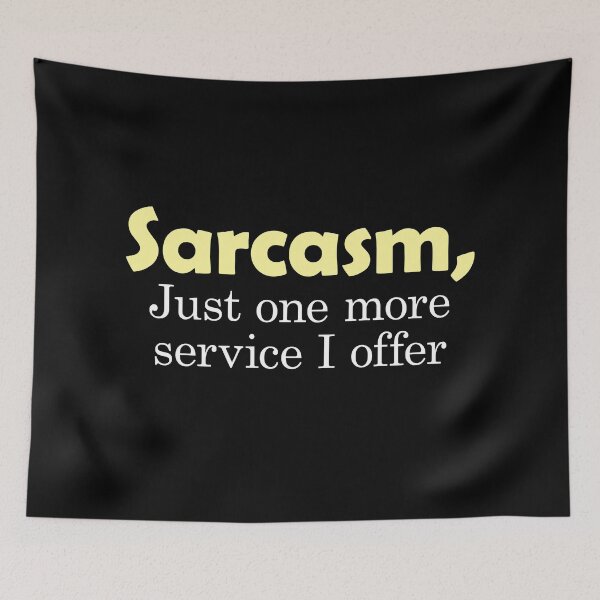 Item preview, Sarcasm, Just one more service I offer designed and sold by FlyShop1.