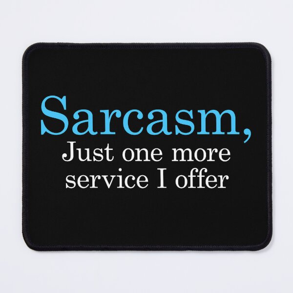 Item preview, Sarcasm Just one more service I offer designed and sold by FlyShop1.