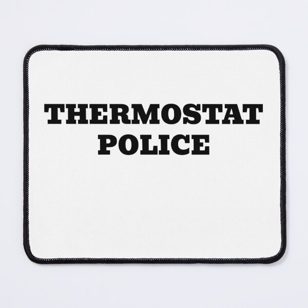 Item preview, Thermostat Police designed and sold by WakeNBake-Tees.