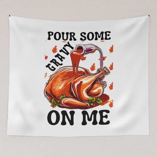 Item preview, Pour Some Gravy On Me, Turkey, Thanksgiving designed and sold by Teetreasure2.