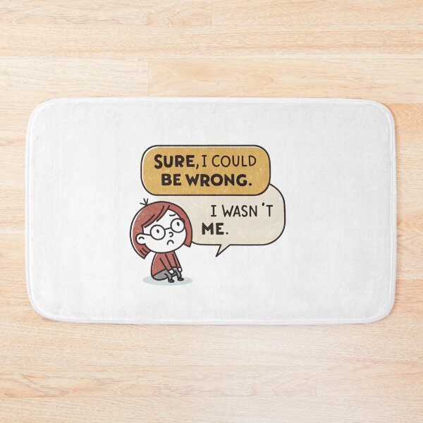 Item preview, Sure, I Could Be Wrong... If I Wasn't Me - Sassy Self-Confidence Design designed and sold by Colorful-Garden.
