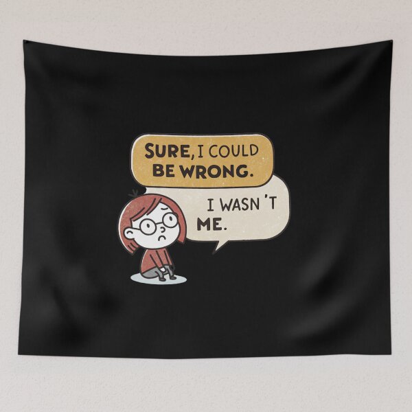 Item preview, Sure, I Could Be Wrong... If I Wasn't Me - Sassy Self-Confidence Design designed and sold by Colorful-Garden.