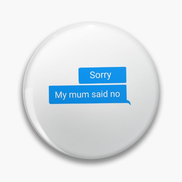 Item preview, Messenger - sorry my mum said no designed and sold by Priyan96.