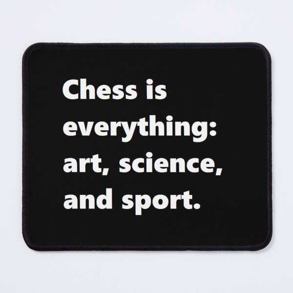 Item preview, Chess is everything: art, science, and sport. designed and sold by felipequeiroz.
