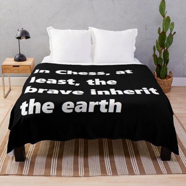 Item preview, In Chess, at least, the brave inherit the earth designed and sold by felipequeiroz.