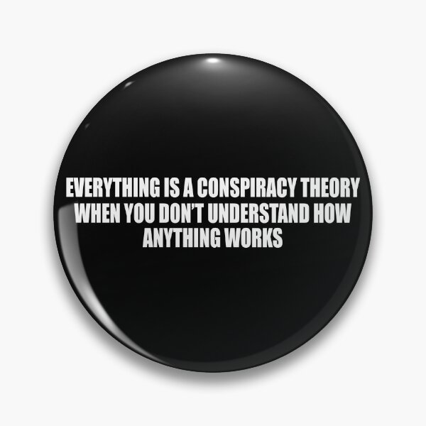 Item preview, Consspiracy Theory Bumper,Everything Is A Conspiracy Theory When You Don't Understand How Anything Works designed and sold by Jaxym.