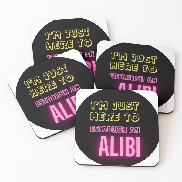 Item preview, Just Here to Establish an Alibi Tee designed and sold by TeesHearts100.