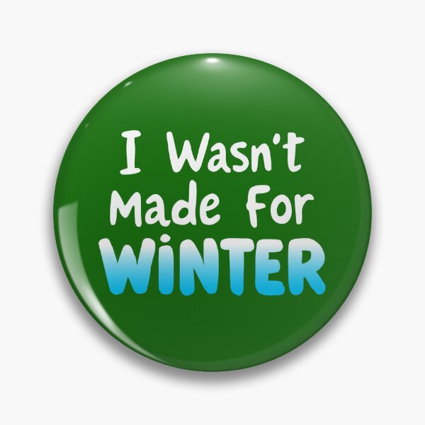 Item preview, I Wasn't Made for Winter. Funny Winter Quote designed and sold by DesignHouse07.